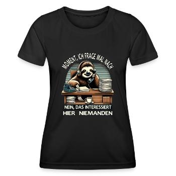 Moment Ich Frage Nach Faultier Call-Center - Frauen Funktions-T-Shirt - Schwarz - Vorne - AI Model Female 172 light (172cm)