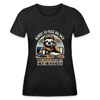 Moment Ich Frage Nach Faultier Call-Center - Frauen Funktions-T-Shirt - Schwarz - Vorne - AI Model Female 172 light (172cm)