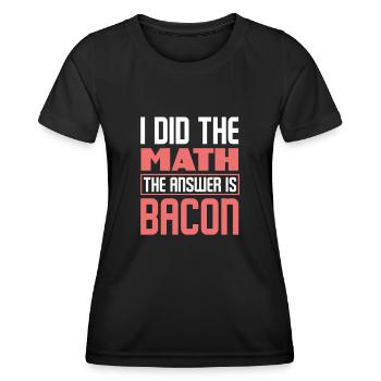 Bacon bacon is the answer - Women's Functional T-Shirt - black - Front - AI Model Female 172 light (172cm)