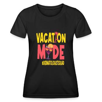 Dermatologist Vacation Vacy Mode - Women's Functional T-Shirt - black - Front - AI Model Female 172 light (172cm)