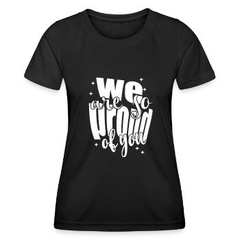 We are so proud of youSpruch Anerkennung - Frauen Funktions-T-Shirt - Schwarz - Vorne - AI Model Female 172 light (172cm)