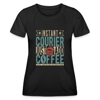 Instant Courier Just Add Coffee - Women's Functional T-Shirt - black - Front - AI Model Female 172 light (172cm)