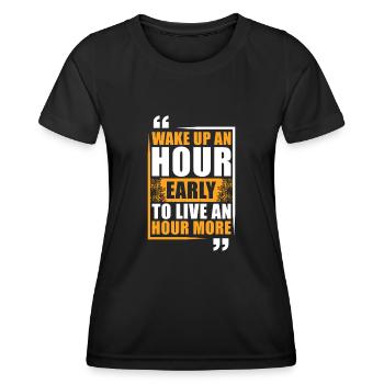 Motivation Getting Up Early Success Saying - Women's Functional T-Shirt - black - Front - AI Model Female 172 light (172cm)