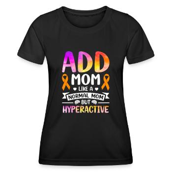 Attention Deficit Hyperactivity Disorder ADD - Women's Functional T-Shirt - black - Front - AI Model Female 172 light (172cm)