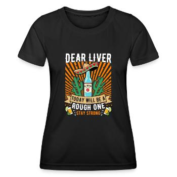 Dear Liver Today Will Be A Rough One Cinco De Mayo - Frauen Funktions-T-Shirt - Schwarz - Vorne - AI Model Female 172 light (172cm)