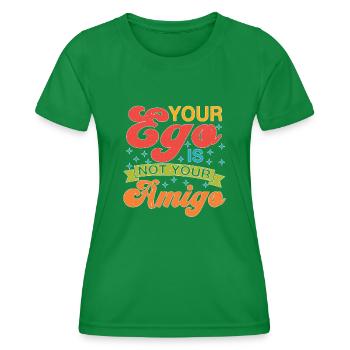 Votre ego n’est pas votre amigo 72 - T-shirt sport Femme - vert - Devant - AI Model Female 172 dark (172cm)