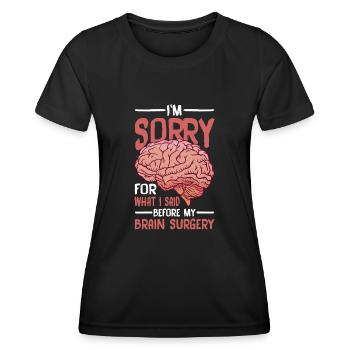 Je suis désolé pour ce que j'ai dit avant ma chirurgie cérébrale2 - T-shirt sport Femme - noir - Devant - AI Model Female 172 light (172cm)