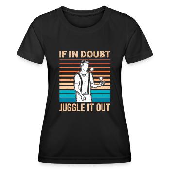Witziger Jonglieren Spruch - Frauen Funktions-T-Shirt - Schwarz - Vorne - AI Model Female 172 light (172cm)