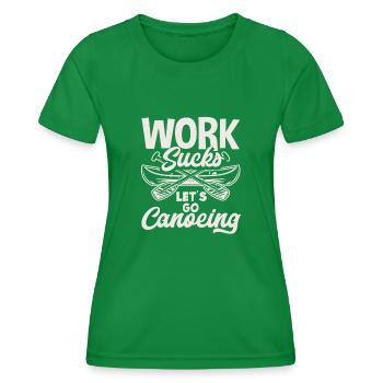 Work Annoys Canoeists - Women's Functional T-Shirt - kelly green - Front - AI Model Female 172 dark (172cm)