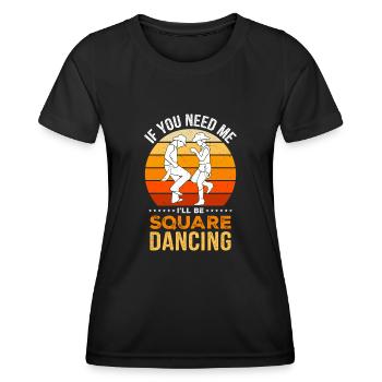 Funny Square Dance Saying - Women's Functional T-Shirt - black - Front - AI Model Female 172 light (172cm)