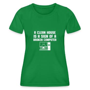 Sauberes Haus Kaputter Computer Informatiker Humor - Frauen Funktions-T-Shirt - Kelly Green - Vorne - AI Model Female 172 dark (172cm)