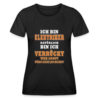 Elektrik Ich Bin Der Verrückte Elektriker - Frauen Funktions-T-Shirt - Schwarz - Vorne - AI Model Female 172 light (172cm)