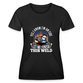 Yes i know im on fire welding - Women's Functional T-Shirt - black - Front - AI Model Female 172 light (172cm)