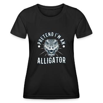 Pretend I'm An Alligator - Women's Functional T-Shirt - black - Front - AI Model Female 172 light (172cm)