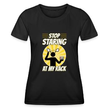 Stop Staring At My Rack - Women's Functional T-Shirt - black - Front - AI Model Female 172 light (172cm)