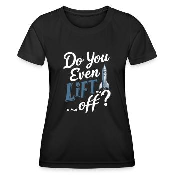 Do You Even Lift Off Funny Model Rocket Scientist - Women's Functional T-Shirt - black - Front - AI Model Female 172 light (172cm)