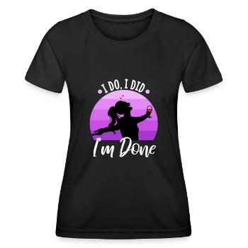I Do I Did I'm Done - Frauen Funktions-T-Shirt - Schwarz - Vorne - AI Model Female 172 light (172cm)