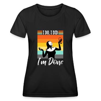 I Do I Did I'm Done - Frauen Funktions-T-Shirt - Schwarz - Vorne - AI Model Female 172 light (172cm)
