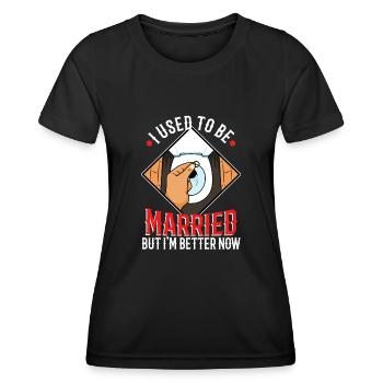 I Used To Be Married But I'm Better Now - Frauen Funktions-T-Shirt - Schwarz - Vorne - AI Model Female 172 light (172cm)