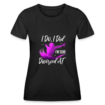 I Do I Did I'm Done - Frauen Funktions-T-Shirt - Schwarz - Vorne - AI Model Female 172 light (172cm)