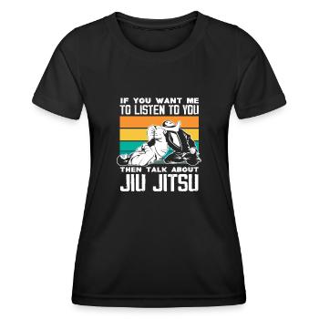 Si tu veux que j'écoute, parle de Jiu - T-shirt sport Femme - noir - Devant - AI Model Female 172 light (172cm)