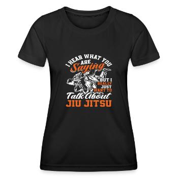 J'entends ce que vous dites mais je veux du Jiu Jitsu - T-shirt sport Femme - noir - Devant - AI Model Female 172 light (172cm)