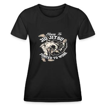 Born For Jiu Jitsu Forced To Work - Women's Functional T-Shirt - black - Front - AI Model Female 172 light (172cm)