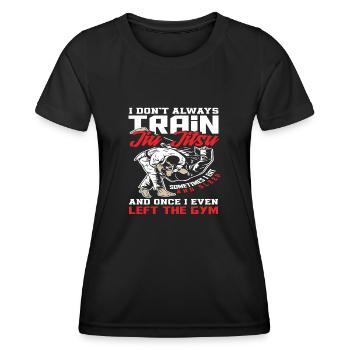 Je n'entraîne pas toujours le Jiu Jitsu - T-shirt sport Femme - noir - Devant - AI Model Female 172 light (172cm)