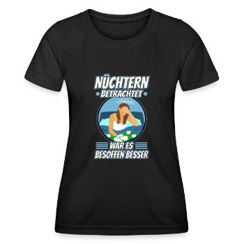 Nüchtern betrachtet war es besoffen besser - Frauen Funktions-T-Shirt - Schwarz - Vorne - AI Model Female 172 light (172cm)