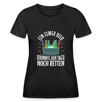 Ein Eimer Bier könnte den Tag noch retten - Frauen Funktions-T-Shirt - Schwarz - Vorne - AI Model Female 172 light (172cm)