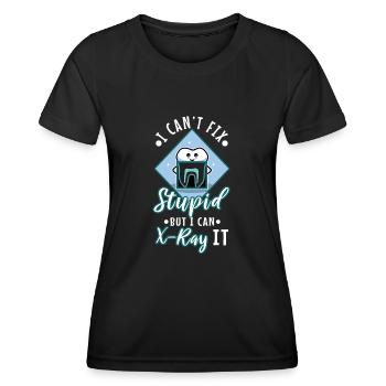 I Can't Fix Stupid But I Can X-ray It - Women's Functional T-Shirt - black - Front - AI Model Female 172 light (172cm)