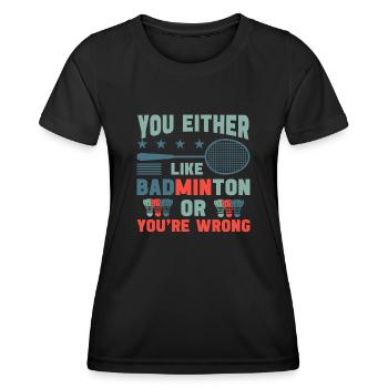 Badminton player funny shuttlecock sports quote - Women's Functional T-Shirt - black - Front - AI Model Female 172 light (172cm)