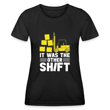 Forklift operator it was the other shift funny - Women's Functional T-Shirt - black - Front - AI Model Female 172 light (172cm)