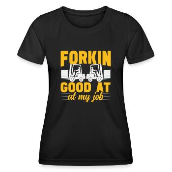 Forklift operator funny forkin good at my job - Women's Functional T-Shirt - black - Front - AI Model Female 172 light (172cm)