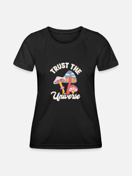 Vertraue Dem Universum Pilze Design - Frauen Funktions-T-Shirt - Schwarz