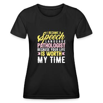 Become a speech therapist because your life is valuable - Women's Functional T-Shirt - black - Front - AI Model Female 172 light (172cm)