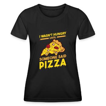 Funny pizza saying - Women's Functional T-Shirt - black - Front - AI Model Female 172 light (172cm)
