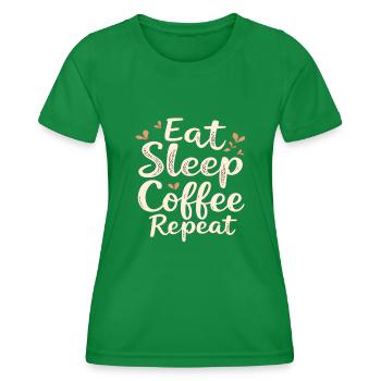 Eat Sleep Coffee Repeat Coffee Funny Coffee - Women's Functional T-Shirt - kelly green - Front - AI Model Female 172 dark (172cm)