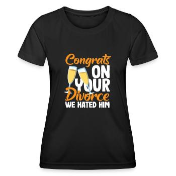 Congratulations on your divorce We hated him - Women's Functional T-Shirt - black - Front - AI Model Female 172 light (172cm)