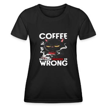 Coffee Lover Cat Because Murder Is Wrong - Women's Functional T-Shirt - black - Front - AI Model Female 172 light (172cm)