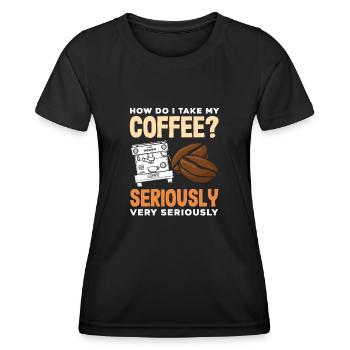Coffee Lover Question: Take Very Seriously - Women's Functional T-Shirt - black - Front - AI Model Female 172 light (172cm)