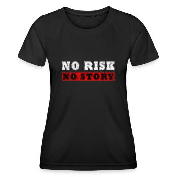 no risk no story - Women's Functional T-Shirt - black - Front - AI Model Female 172 light (172cm)