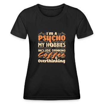 Kaffee Liebhaber Psycho Hobbys Kaffee - Frauen Funktions-T-Shirt - Schwarz - Vorne - AI Model Female 172 light (172cm)
