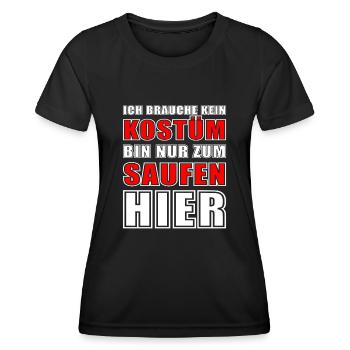 Ich brauch kein Kostüm ich bin nur zum saufen hier - Frauen Funktions-T-Shirt - Schwarz - Vorne - AI Model Female 172 light (172cm)