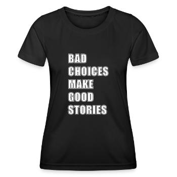 LES MAUVAIS CHOIX FONT LES BONNES HISTOIRES - T-shirt sport Femme - noir - Devant - AI Model Female 172 light (172cm)