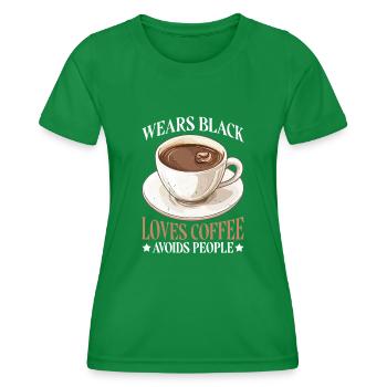 Wears Black Loves Coffee Avoids People - Frauen Funktions-T-Shirt - Kelly Green - Vorne - AI Model Female 172 dark (172cm)