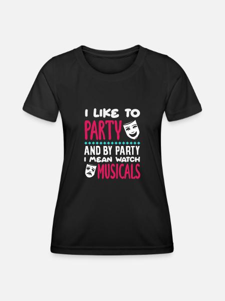 Musical Liebhaber Party Musicals Zitat - Frauen Funktions-T-Shirt - Schwarz