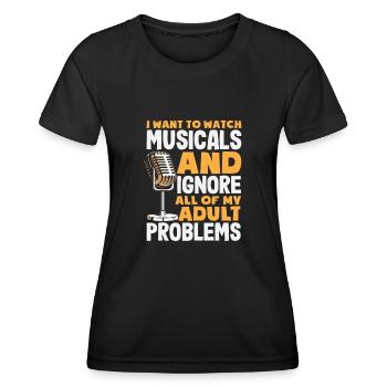 Je veux voir des comédies musicales et ignorer les problèmes - T-shirt sport Femme - noir - Devant - AI Model Female 172 light (172cm)