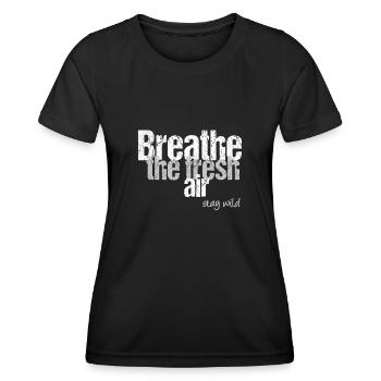 Atme frische Luft, bleib wild - Frauen Funktions-T-Shirt - Schwarz - Vorne - AI Model Female 172 light (172cm)