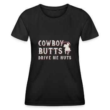 Cowboy Butts Drive Me Nuts - Women's Functional T-Shirt - black - Front - AI Model Female 172 light (172cm)